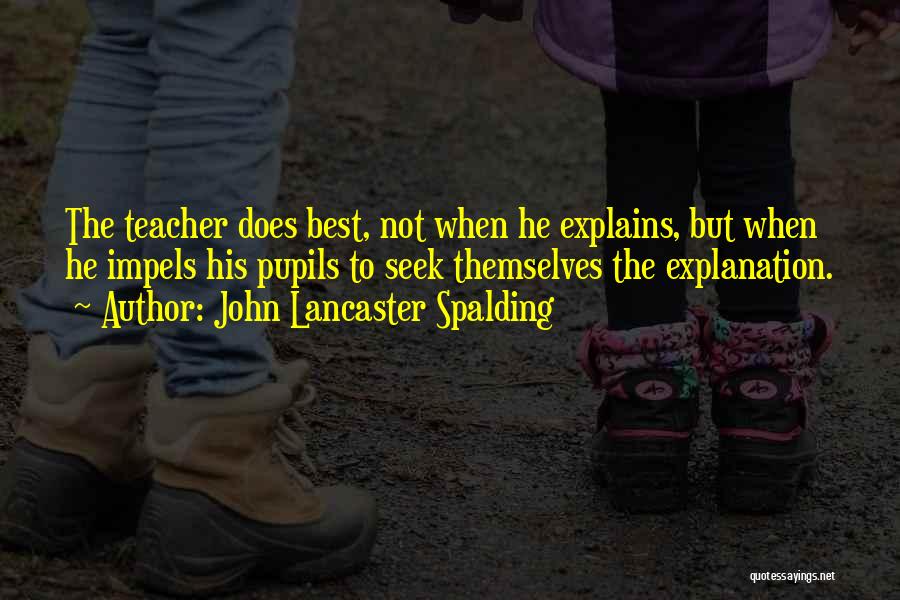 Best Seek Quotes By John Lancaster Spalding