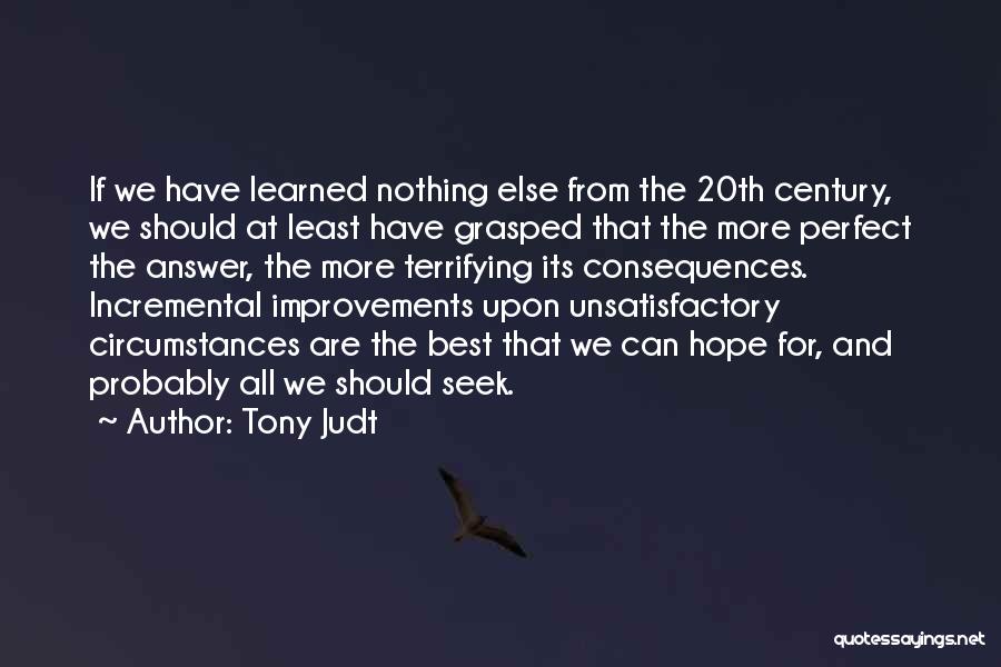 Best Seek Quotes By Tony Judt
