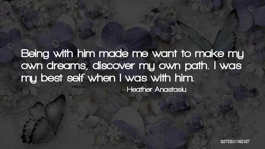 Best Self Made Quotes By Heather Anastasiu Best Self Made Quotes By Heather Anastasiu