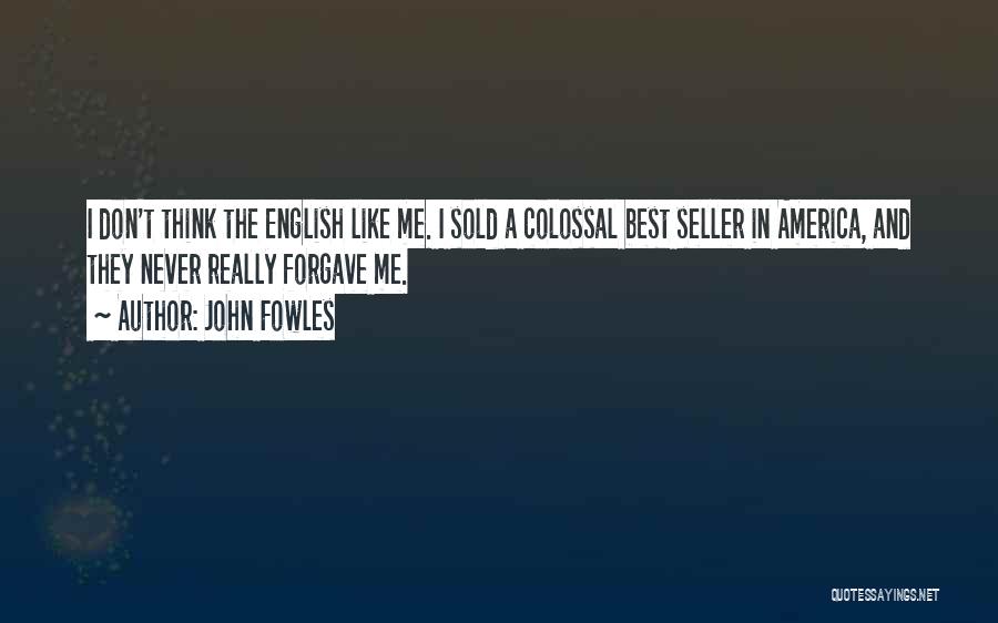 Best Seller Quotes By John Fowles