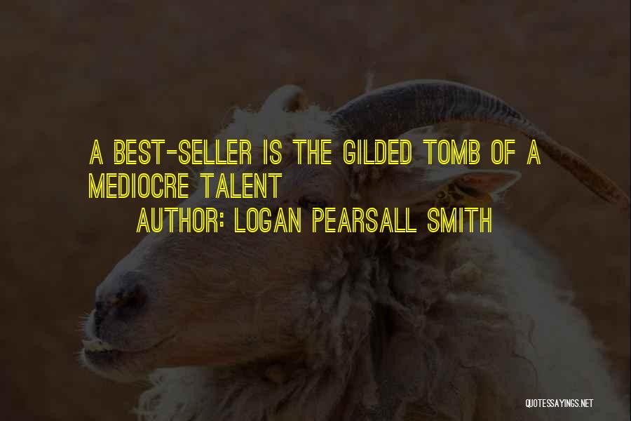 Best Seller Quotes By Logan Pearsall Smith