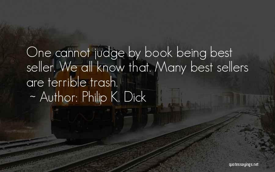 Best Seller Quotes By Philip K. Dick