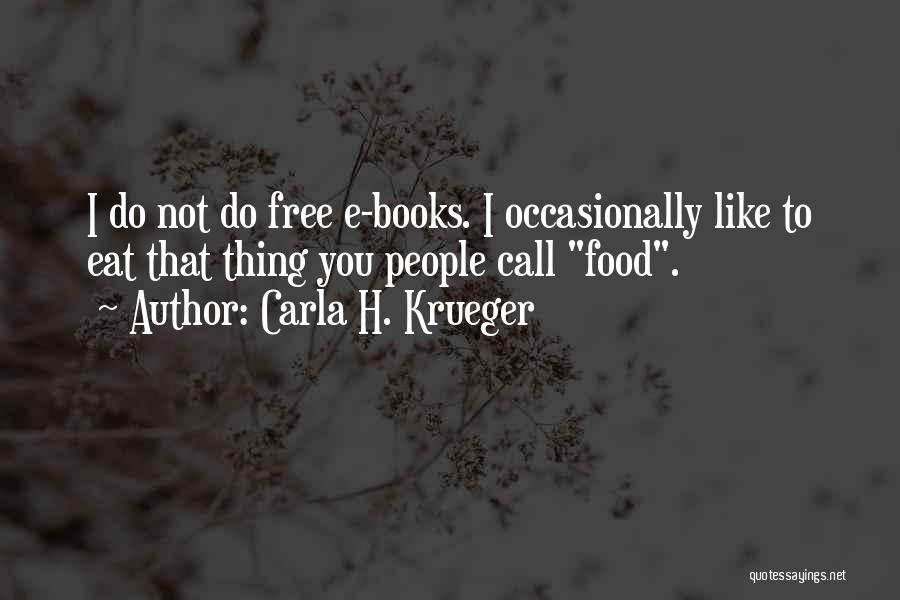 Best Selling Author Quotes By Carla H. Krueger