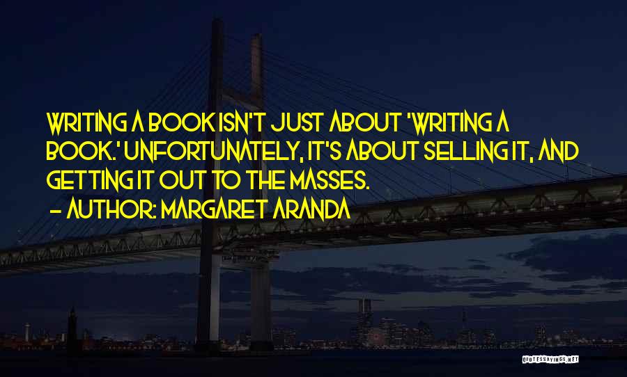 Best Selling Author Quotes By Margaret Aranda