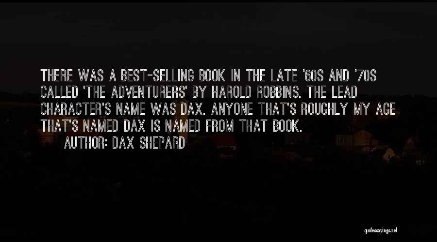 Best Selling Book Quotes By Dax Shepard