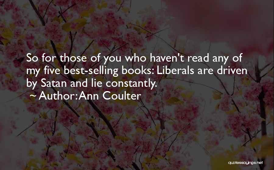 Best Selling Quotes By Ann Coulter