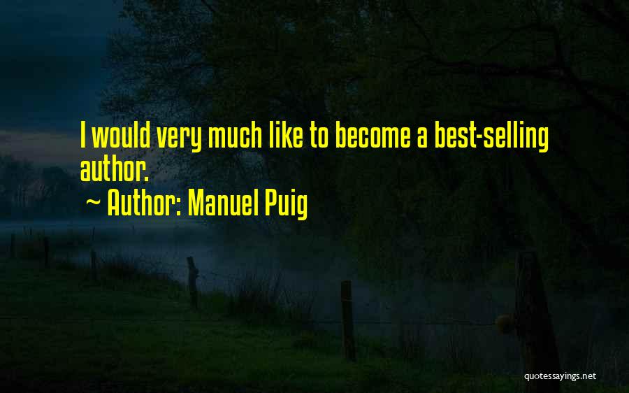 Best Selling Quotes By Manuel Puig