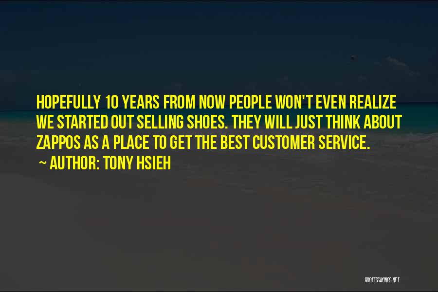 Best Selling Quotes By Tony Hsieh