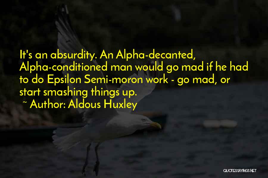 Best Semi Quotes By Aldous Huxley