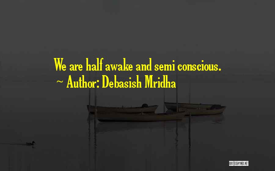 Best Semi Quotes By Debasish Mridha