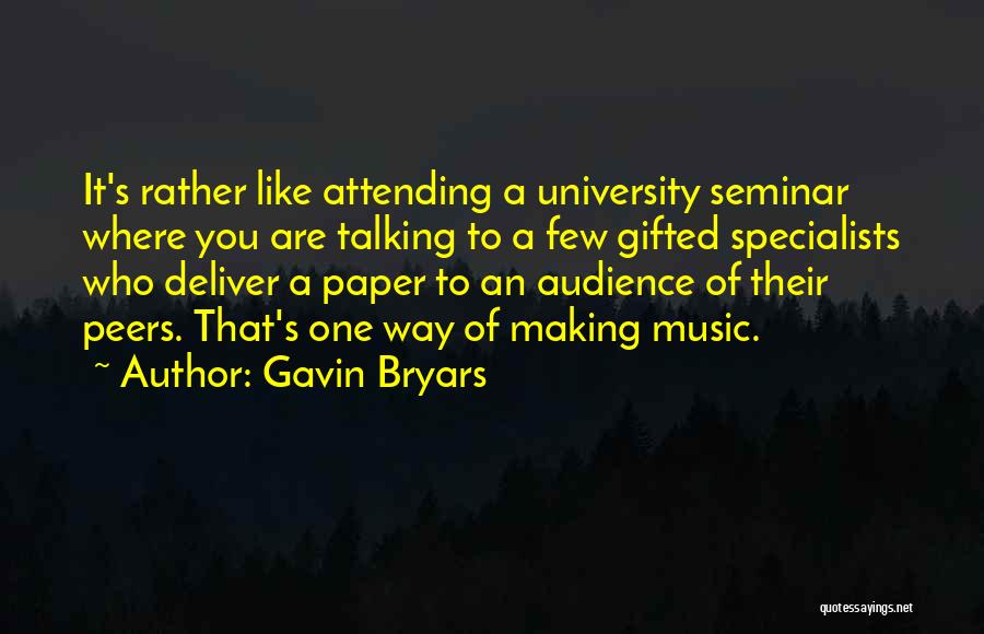 Best Seminar Quotes By Gavin Bryars