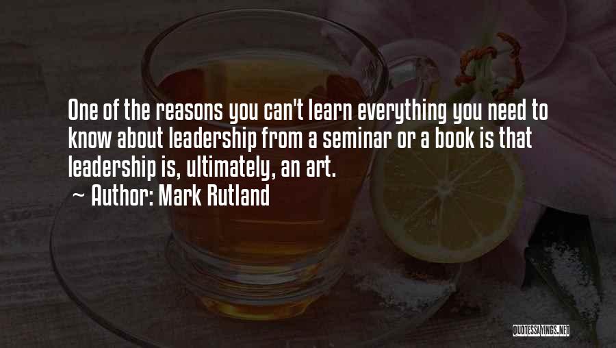 Best Seminar Quotes By Mark Rutland