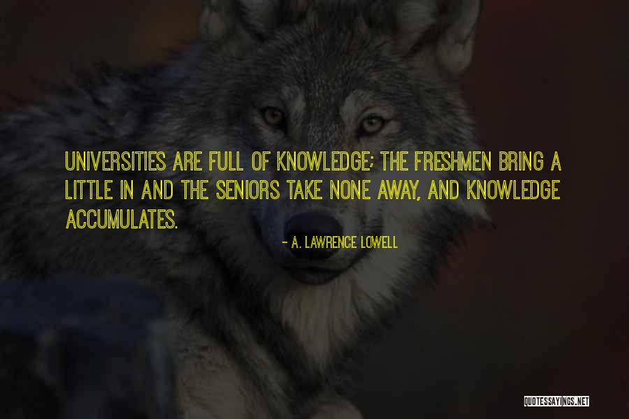 Best Seniors Quotes By A. Lawrence Lowell