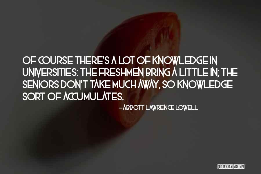 Best Seniors Quotes By Abbott Lawrence Lowell