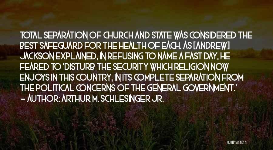 Best Separation Quotes By Arthur M. Schlesinger Jr.