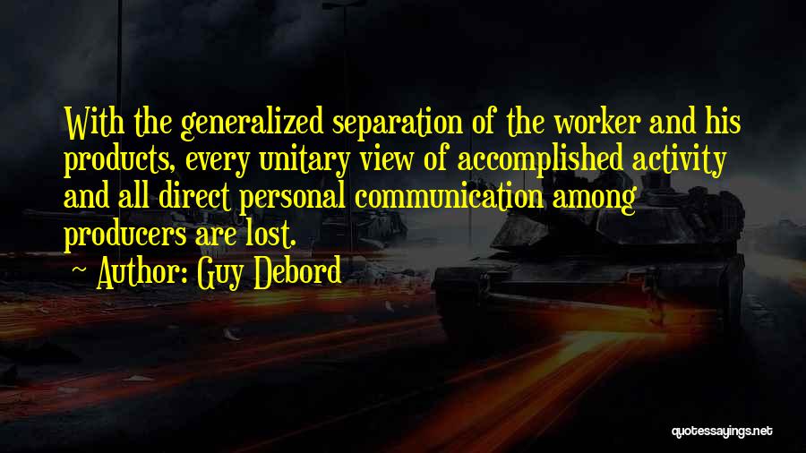 Best Separation Quotes By Guy Debord