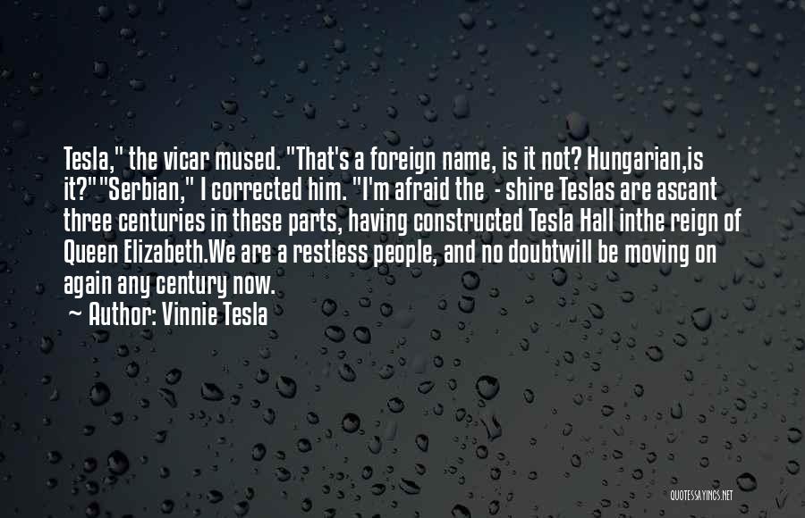 Best Serbian Quotes By Vinnie Tesla