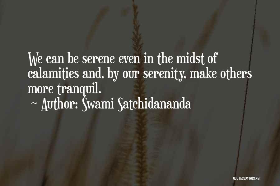 Best Serene Quotes By Swami Satchidananda