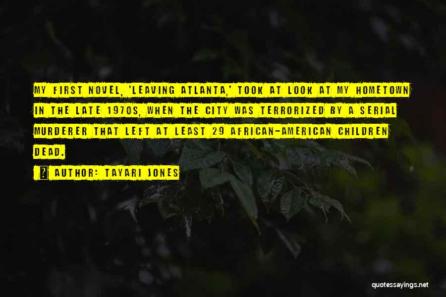 Best Serial Murderer Quotes By Tayari Jones
