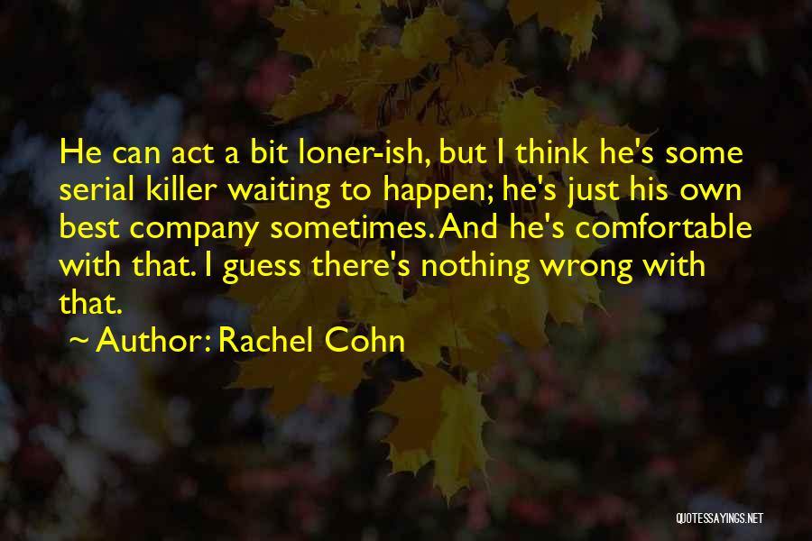 Best Serial Quotes By Rachel Cohn