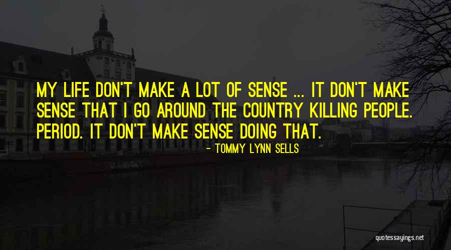 Best Serial Quotes By Tommy Lynn Sells Best Serial Quotes By Tommy Lynn Sells