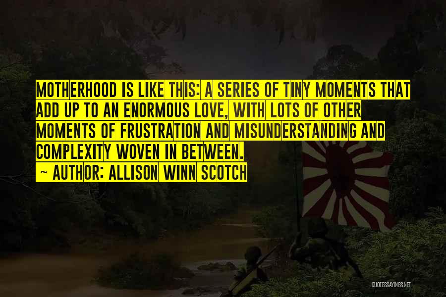Best Series Love Quotes By Allison Winn Scotch