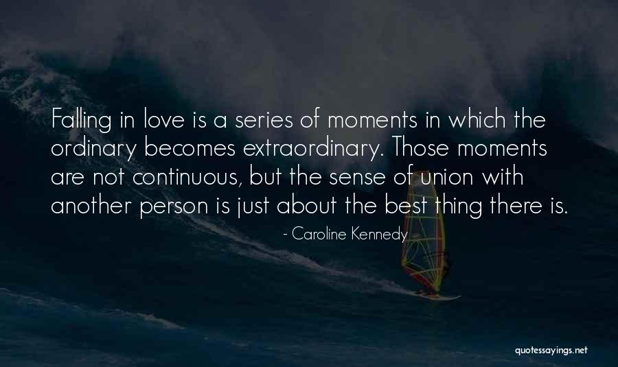Best Series Love Quotes By Caroline Kennedy Best Series Love Quotes By Caroline Kennedy