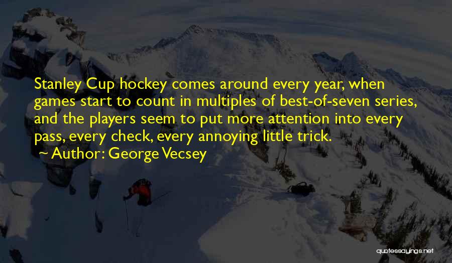 Best Series Quotes By George Vecsey