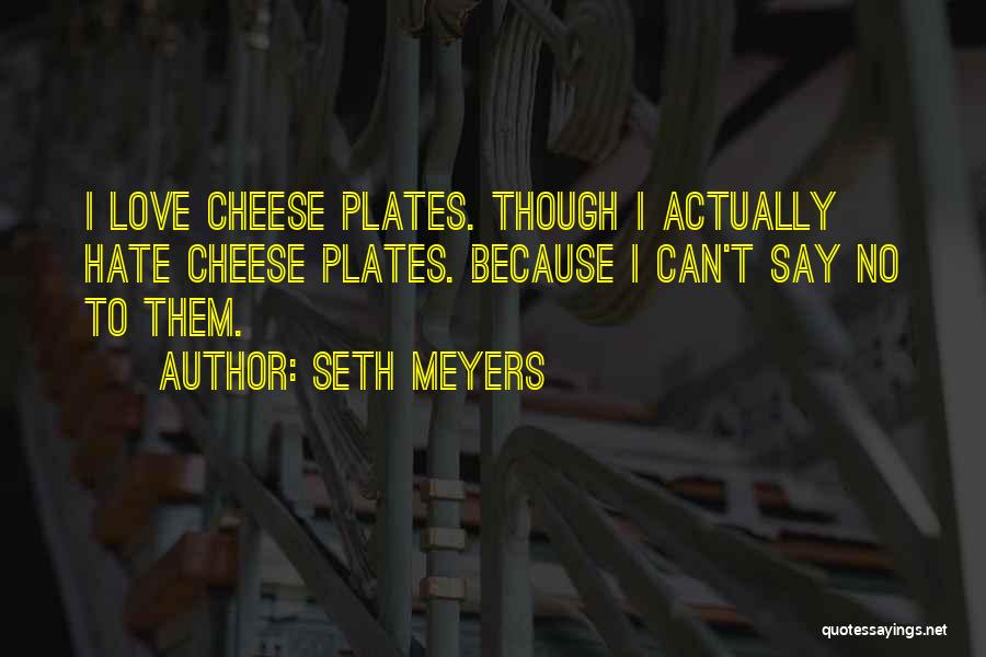 Best Seth Meyers Quotes By Seth Meyers