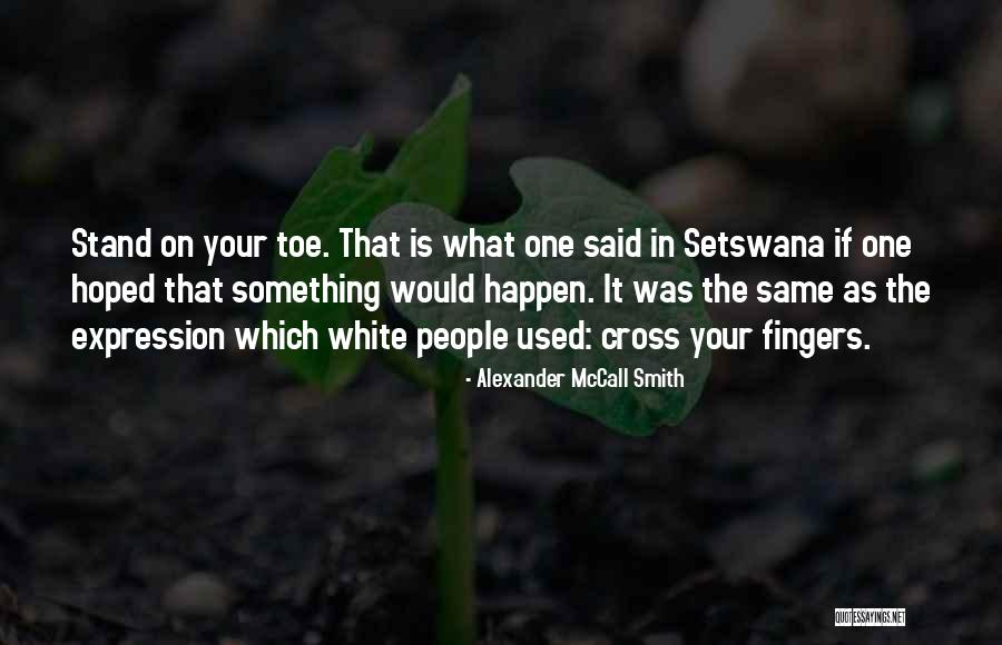 Best Setswana Quotes By Alexander McCall Smith Best Setswana Quotes By Alexander McCall Smith