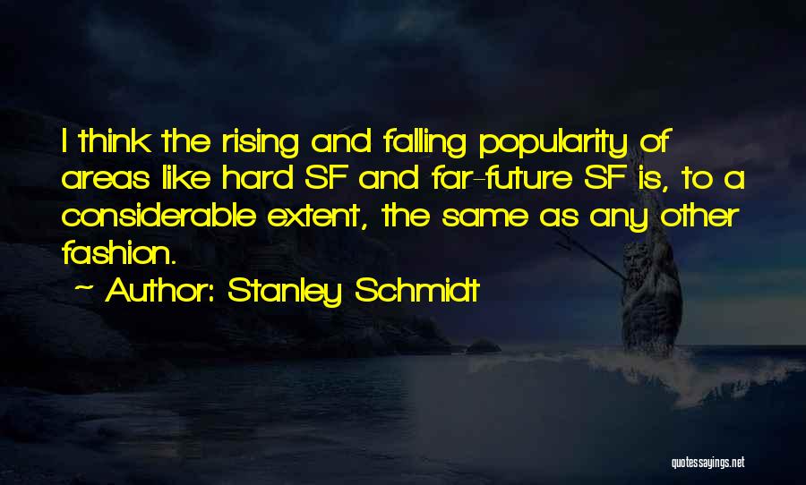 Best Sf Quotes By Stanley Schmidt