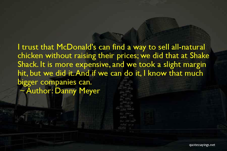 Best Shack Quotes By Danny Meyer