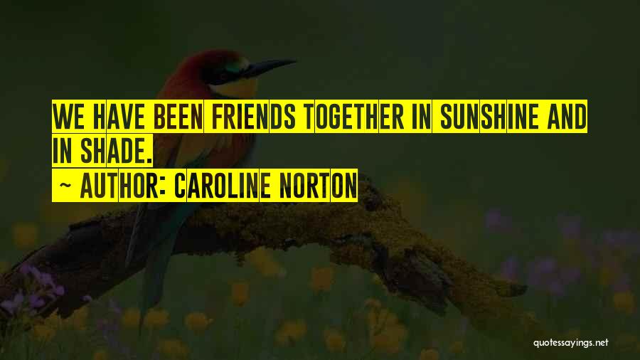 Best Shade Quotes By Caroline Norton