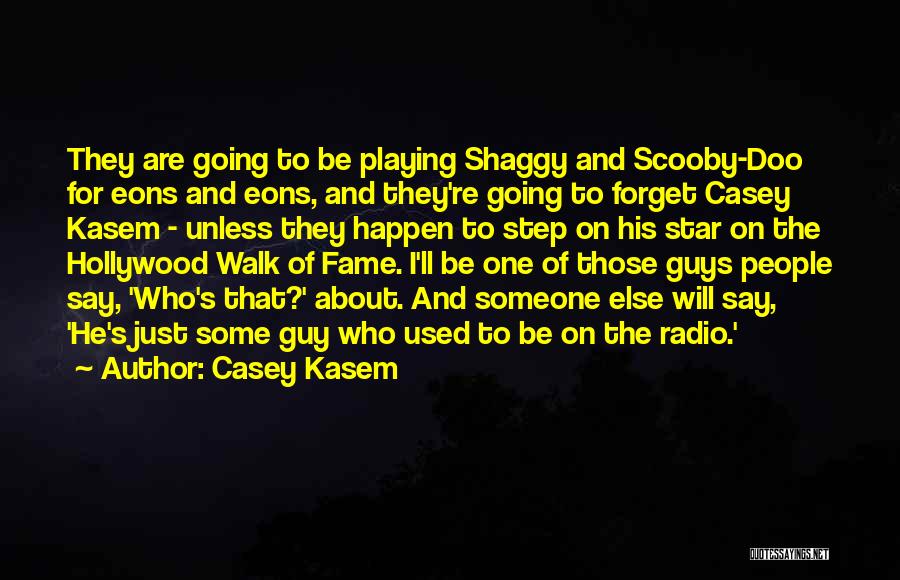 Best Shaggy Quotes By Casey Kasem
