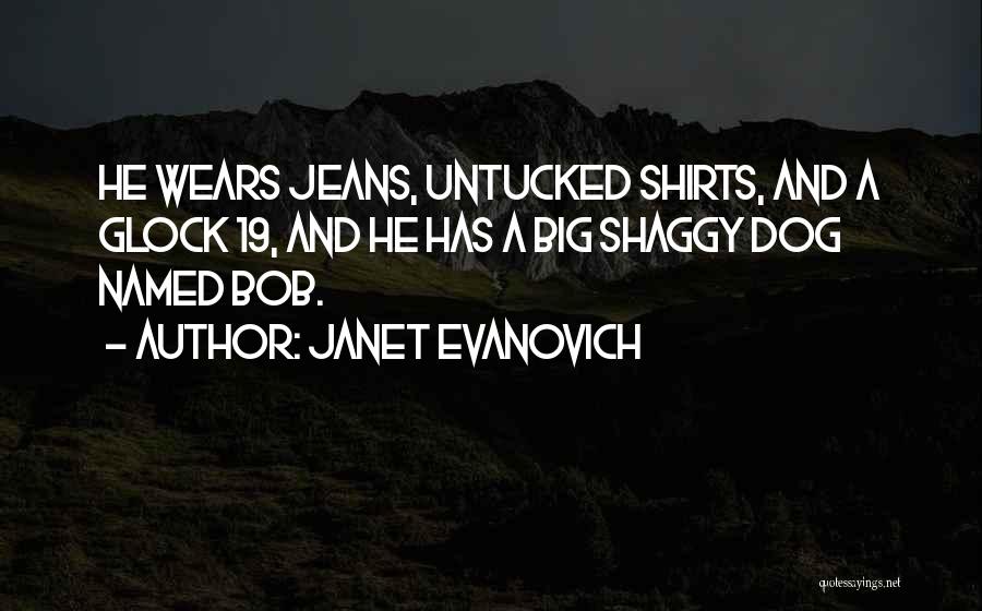 Best Shaggy Quotes By Janet Evanovich