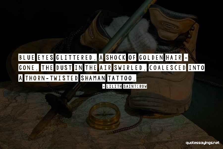 Best Shaman Quotes By Lilith Saintcrow Best Shaman Quotes By Lilith Saintcrow