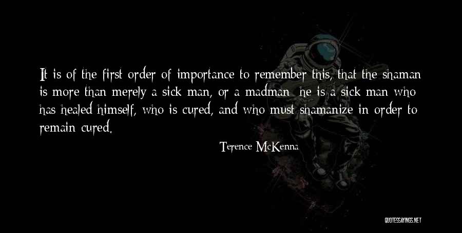 Best Shaman Quotes By Terence McKenna Best Shaman Quotes By Terence McKenna