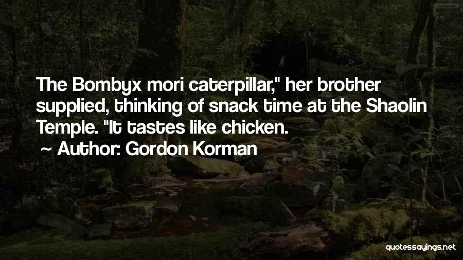 Best Shaolin Quotes By Gordon Korman