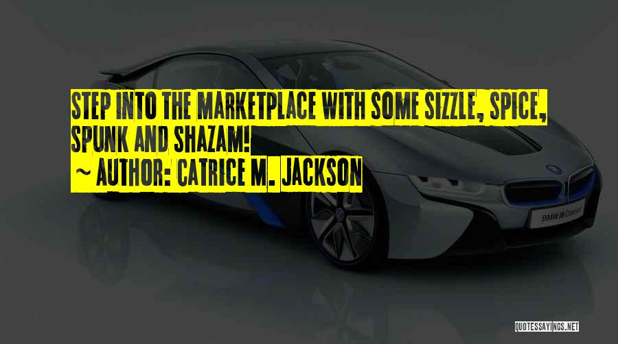 Best Shazam Quotes By Catrice M. Jackson