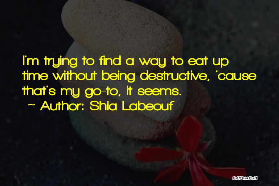 Best Shia Labeouf Quotes By Shia Labeouf