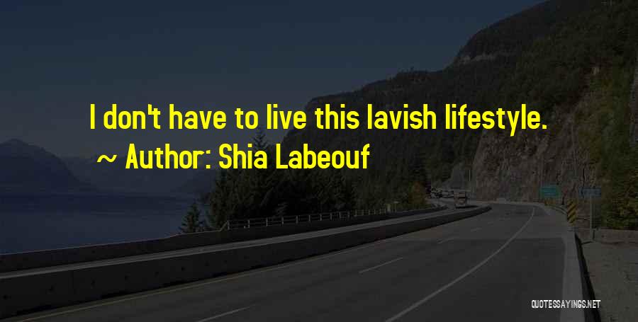 Best Shia Labeouf Quotes By Shia Labeouf