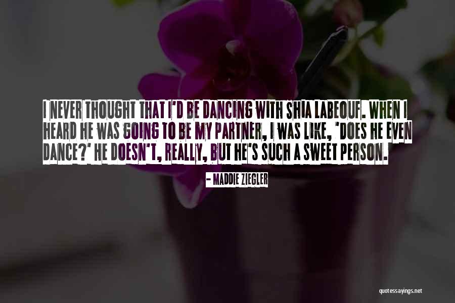 Best Shia Quotes By Maddie Ziegler Best Shia Quotes By Maddie Ziegler