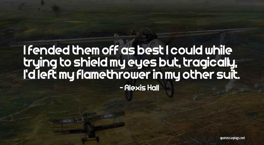 Best Shield Quotes By Alexis Hall Best Shield Quotes By Alexis Hall