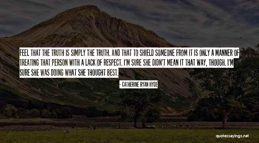 Best Shield Quotes By Catherine Ryan Hyde Best Shield Quotes By Catherine Ryan Hyde