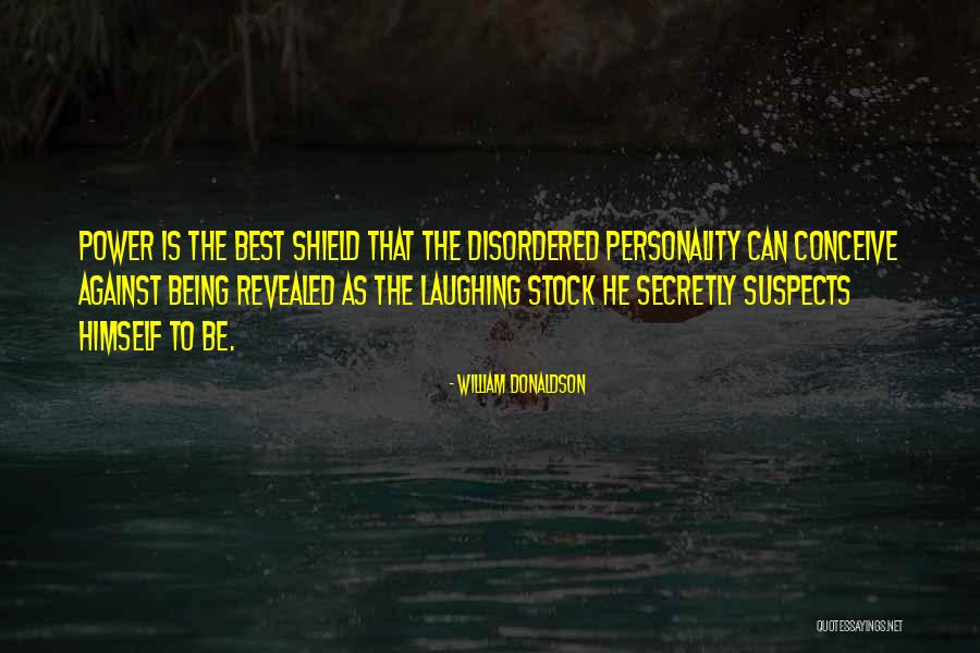 Best Shield Quotes By William Donaldson Best Shield Quotes By William Donaldson