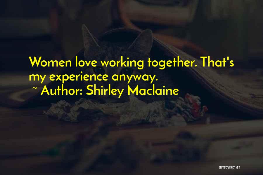 Best Shirley Maclaine Quotes By Shirley Maclaine