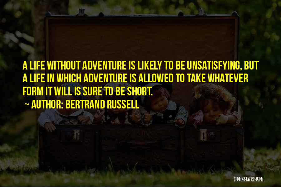 Best Short Adventure Quotes By Bertrand Russell