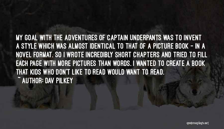 Best Short Adventure Quotes By Dav Pilkey