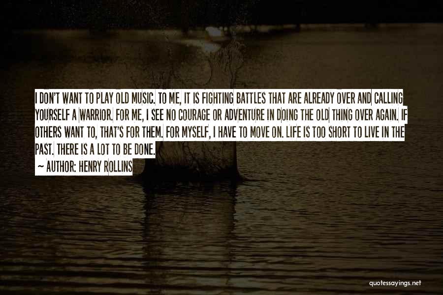 Best Short Adventure Quotes By Henry Rollins