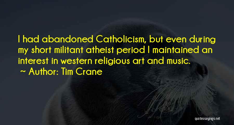 Best Short Atheist Quotes By Tim Crane